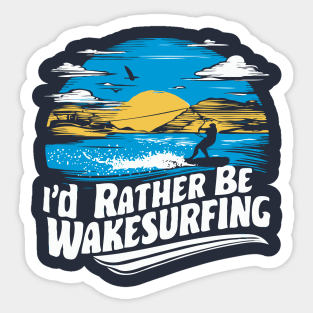 I'd Rather Be Wakesurfing. Retro Sticker